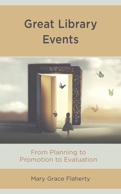 Great Library Events: From Planning to Promotion to Evaluation Paperback Rowman & Littlefield Publishers