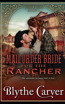 A Mail Order Bride for the Rancher Paperback Independently Published
