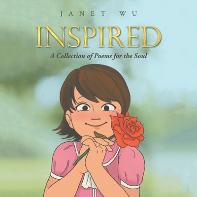 Inspired: A Collection of Poems for the Soul Paperback Xlibris Us
