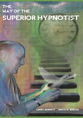 The Way Of The Superior Hypnotist Paperback National Guild of Hypnotists, Inc.