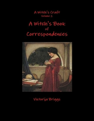 A Witch's Craft Volume 2: A Witch's Book of Correspondences Paperback Lulu.com