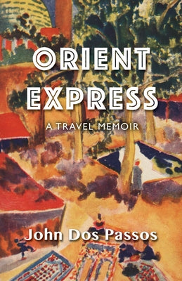 Orient Express: A Travel Memoir Paperback Open Road Distribution
