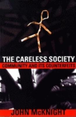 The Careless Society: Community and Its Counterfeits Paperback Basic Books