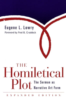 The Homiletical Plot, Expanded Edition: The Sermon as Narrative Art Form Paperback Westminster John Knox Press