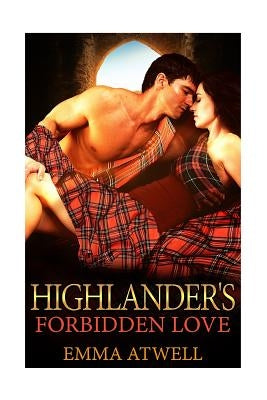 Highlander's Forbidden Love: Historical Romance (Scottish Highlander Secret Baby BBW Romance) Paperback Createspace Independent Publishing Platform
