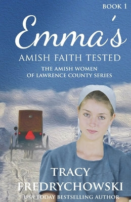 Emma's Amish Faith Tested: An Amish Fiction Christian Novel Paperback Tracer Group, LLC