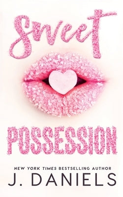 Paperback of Sweet Possession by J. Daniels showing the book cover with title and author on a plain background.
