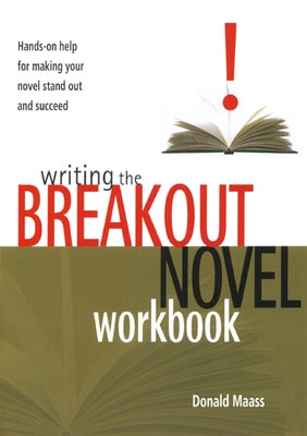 Writing the Breakout Novel Workbook: Hands-On Help for Making Your Novel Stand Out and Succeed Writer's Digest Books