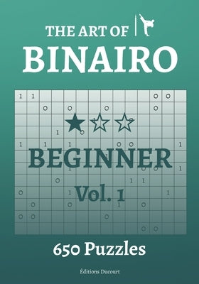 The Art of Binairo Beginner Vol.1 Paperback Independently Published