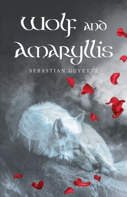 Wolf and Amaryllis: a collection of poetry Paperback Dorrance Publishing Co.