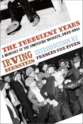 The Turbulent Years: A History of the American Worker, 1933-1941 Paperback Haymarket Books