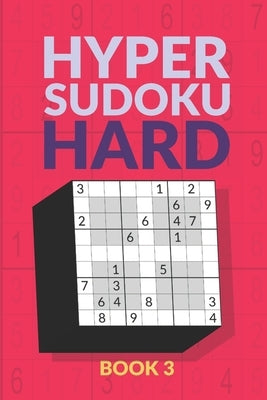 Hyper Sudoku Book: 200 Hard Sudoku Variant Puzzles Paperback Independently Published