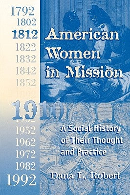 American Women in Mission: The Modern Mission Era 1792-1992 Paperback Mercer University Press