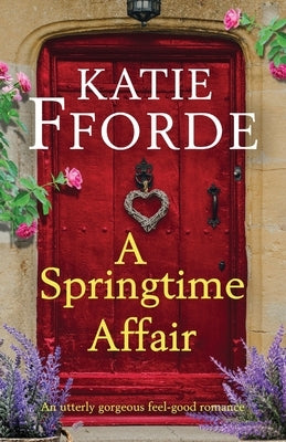 A Springtime Affair: An utterly gorgeous feel-good romance Bookouture