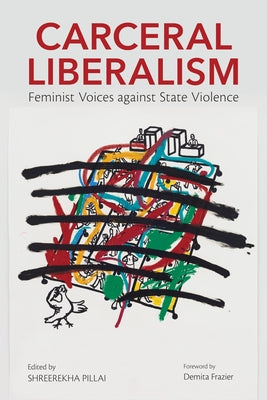 Carceral Liberalism: Feminist Voices Against State Violence Paperback University of Illinois Press