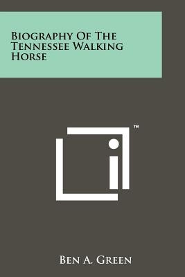 Biography Of The Tennessee Walking Horse Paperback Literary Licensing, LLC