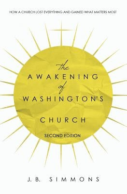 The Awakening of Washington's Church (Second Edition) Paperback J.B. Simmons