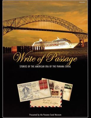 Write of Passage: Stories of the American Era of the Panama Canal Paperback Library Press at Uf
