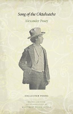 Song of the Oktahutche: Collected Poems Paperback University of Nebraska Press