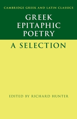 Greek Epitaphic Poetry: A Selection Paperback Cambridge University Press