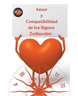 Amor y Compatibilidad de los Signos Zodiacales by Astrologa, Rubi