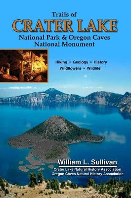 Trails of Crater Lake National Park & Oregon Caves National Monument Paperback Navillus Press