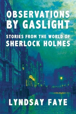 Observations by Gaslight: Stories from the World of Sherlock Holmes Paperback Mysterious Press