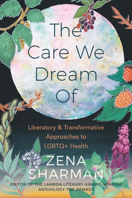 Paperback of The Care We Dream of book by Arsenal Pulp Press, featuring a cover with colorful abstract artwork on LGBTQ+ health.