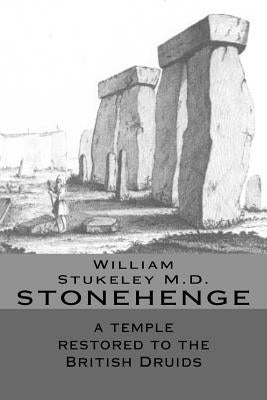 STONEHENGE a temple restored to the British Druids Paperback Createspace Independent Publishing Platform