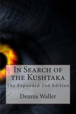 In Search of the Kushtaka The Expanded 2nd Edition Paperback Createspace Independent Publishing Platform