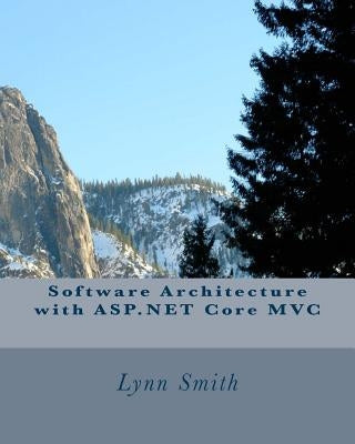 Software Architecture with ASP.NET Core MVC Paperback Createspace Independent Publishing Platform