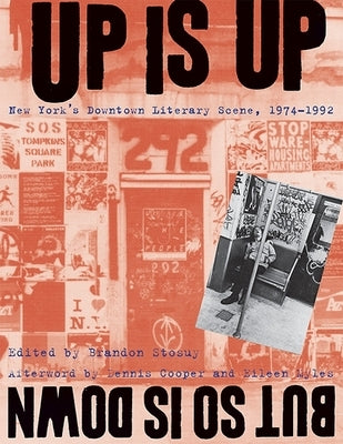 Up Is Up, But So Is Down: New York's Downtown Literary Scene, 1974-1992 Paperback New York University Press