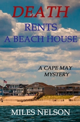 Death Rents A Beach House: A Cape May Mystery Paperback Miles Nelson