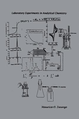 Laboratory Experiments in Analytical Chemistry Paperback Authorhouse