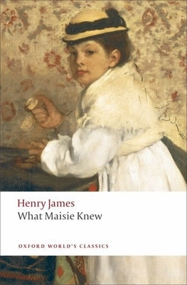 Paperback of "What Maisie Knew" by Oxford University Press, USA, showing the book cover with title and author details.