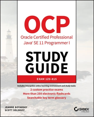 Ocp Oracle Certified Professional Java Se 11 Programmer I Study Guide: Exam 1z0-815 by Boyarsky, Jeanne