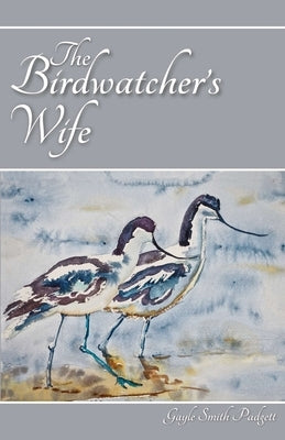 The Birdwatcher's Wife Paperback Eagle Owl Press