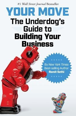 Your Move: The Underdog's Guide to Building Your Business Paperback Iwt