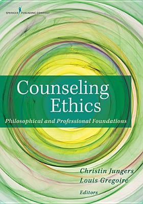 Counseling Ethics: Philosophical and Professional Foundations Paperback Springer Publishing Company