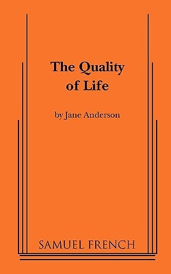 The Quality of Life Paperback Samuel French, Inc.