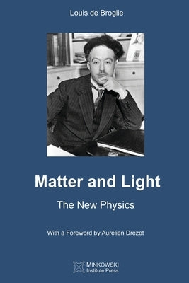 Matter and Light: The New Physics Paperback Minkowski Institute Press