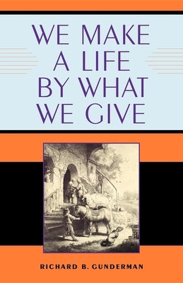 We Make a Life by What We Give Paperback Indiana University Press