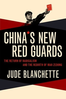 China's New Red Guards: The Return of Radicalism and the Rebirth of Mao Zedong Paperback Oxford University Press, USA