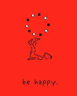 Be Happy (Deluxe Edition): A Little Book to Help You Live a Happy Life by Sheehan, Monica
