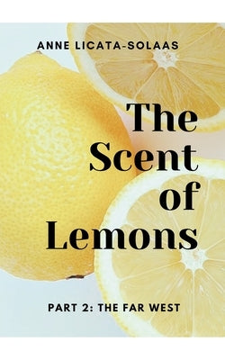 The Scent of Lemons, Part 2: The Far West Paperback Lemon Tree Press