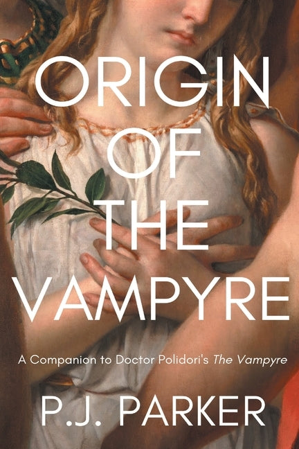 Origin of the Vampyre Paperback Phillip John Parker