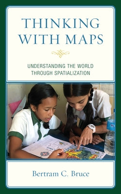 Thinking with Maps: Understanding the World through Spatialization Paperback Rowman & Littlefield Publishers