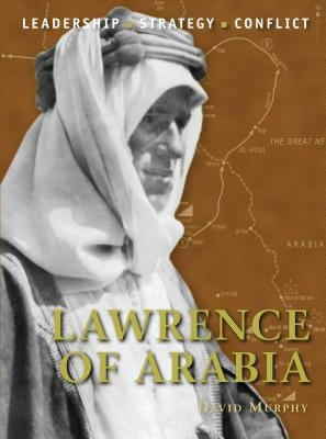 Lawrence of Arabia Paperback Osprey Publishing (UK)