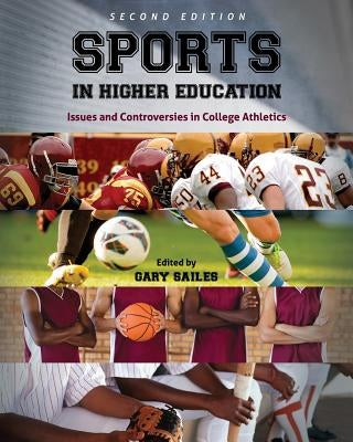 Sports in Higher Education: Issues and Controversies in College Athletics Paperback Cognella Academic Publishing
