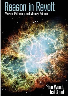 Reason in Revolt: Marxist Philosophy and Modern Science Paperback Wellred